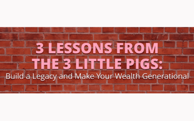 What the 3 Little Pigs Teach Us About Lasting Wealth