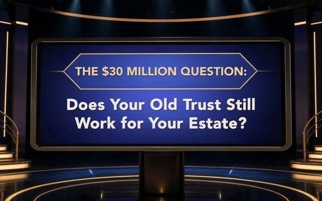 Does Your Old Trust Still Make Sense Today?